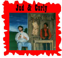 Jud & Curly